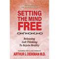 Setting the Mind Free: Releasing Cult Thinking to Rejoin Reality