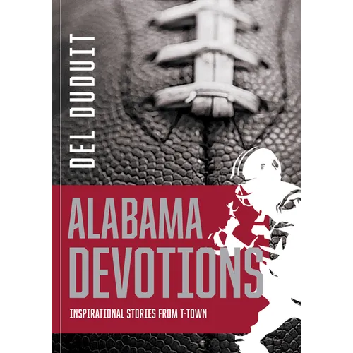 Alabama Devotions: Inspirational Stories from T-Town: Inspirational Stories from T-Town