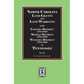 North Carolina Land Grants and Land Warrants in Tennessee - Eastern District 1788-1802, Middle District 1788-1802, Western District 1788-1802