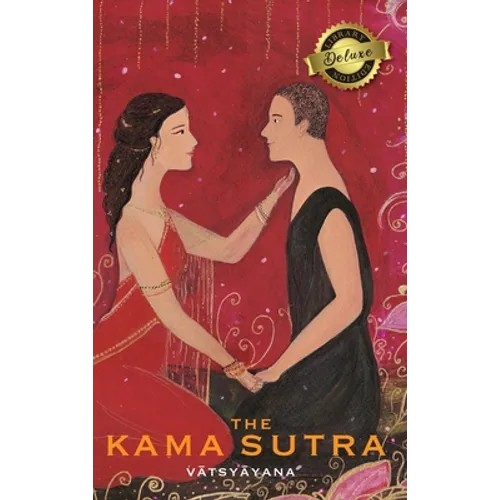 The Kama Sutra (Annotated) (Deluxe Library Edition)