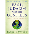 Paul, Judaism, and the Gentiles: Beyond the New Perspective
