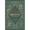 Church History for Everyone: The Story of Christianity from the Fall of Jerusalem to the Dawn of the Reformation (Volume 1)