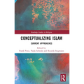 Conceptualizing Islam: Current Approaches