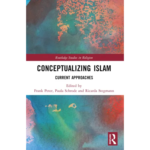 Conceptualizing Islam: Current Approaches