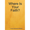 Where Is Your Faith?