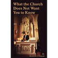 What the Church Does Not Want You to Know
