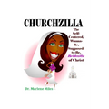 Churchzilla: The Self-Centered, Wanna-Be, Supposed-to-Be Bridezilla of Christ