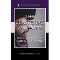 The Chastening of the Lord: Biblical Studies in God's Discipline