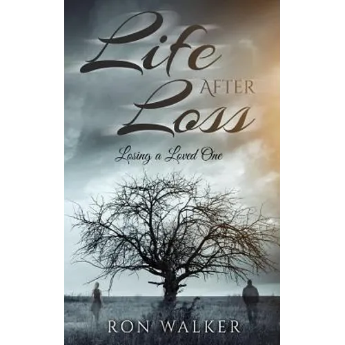 Life After Loss: Losing a Loved One
