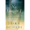 No Longer I: Living for Christ and His Gospel