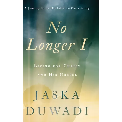 No Longer I: Living for Christ and His Gospel