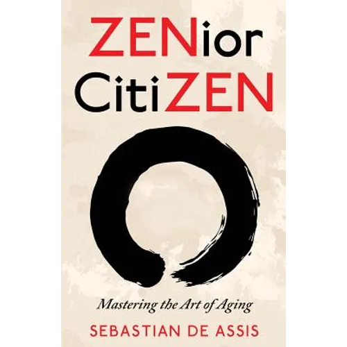 ZENior CitiZEN: Mastering the Art of Aging
