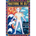 Mastering the Self: A motivational guide to understanding yourself and dealing with life.