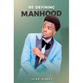 Re-Defining Manhood