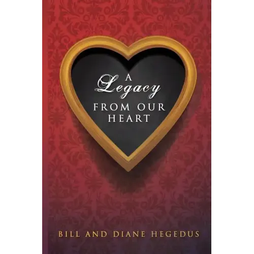 A Legacy From Our Heart