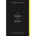 At the Table with Jesus: 66 Days to Draw Closer to Christ and Fortify Your Faith