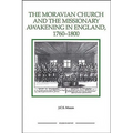 The Moravian Church and the Missionary Awakening in England, 1760-1800