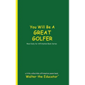 You Will Be a Great Golfer: Read Daily for Affirmation Book Series