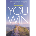 YOU WIN A 30 Day Devotional: Biblical Principles to Recognizing the Magnificent Power Within