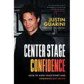 Center Stage Confidence: How to Own Your Story and Command Any Room