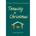 Tenacity at Christmas: 31 Daily Devotions for December