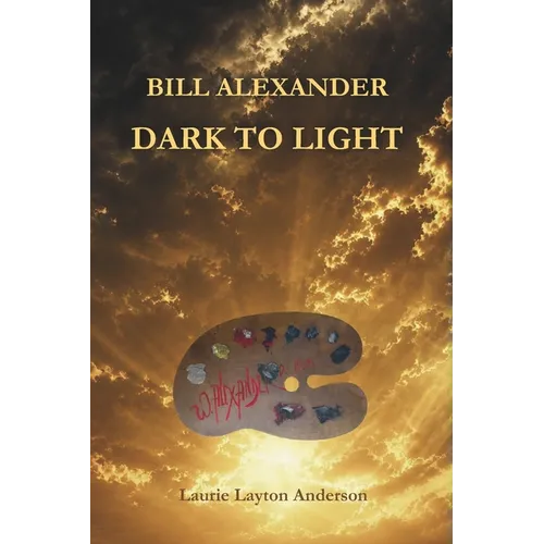 Bill Alexander Dark To Light