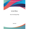 In the Pillory: Tale of the Borgia Pope