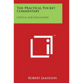 The Practical Pocket Commentary: Critical And Explanatory