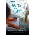 To the One: Honest letters written to reflect, heal, and release