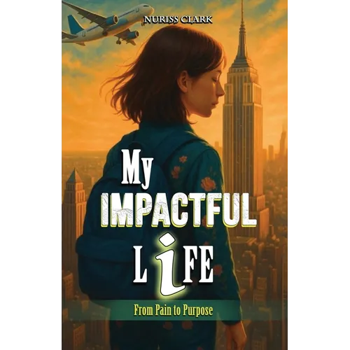 My Impactful Life: From Pain to Purpose