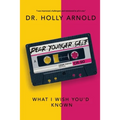 Dear Younger Self: What I Wish You'd Known