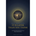 It Is Later Than You Think: The Teaching of Hieromonk Seraphim Rose and Why the World Still Needs It