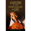 Answers To The Struggles of Life