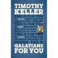 Galatians for You: Thrilling You about Gospel Freedom