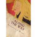 Along The Way: A Life Journey Rooted in Faith and Love