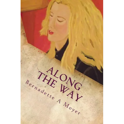 Along The Way: A Life Journey Rooted in Faith and Love