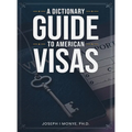 A Dictionary Guide to American Visas: Self-help immigration handbook