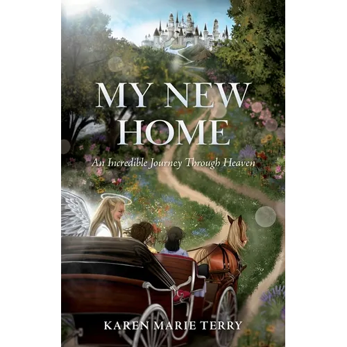 My New Home: An Incredible Journey Through Heaven