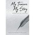 My Treasure My Story: Miracles Do Happen