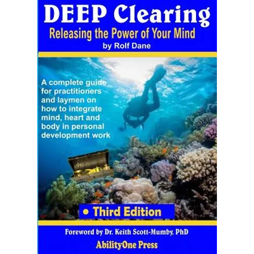 Deep Clearing - Releasing the Power of Your Mind -3rd Edition