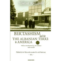 Bektashism & the Albanian Tekke in America