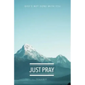 Just Pray: God's Not Done With You