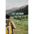 Let Us Run The Race