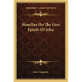 Homilies On The First Epistle Of John