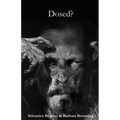 Dosed?