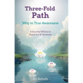 Three-Fold Path: Way to True Awareness