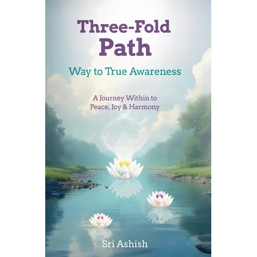 Three-Fold Path: Way to True Awareness
