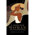 A Redefined Woman: Living Life With Higher Definition