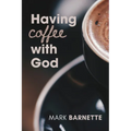 Having Coffee with God