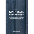40 Days Of Spiritual Awareness: Becoming Aware Of How God Is Working In And Around You